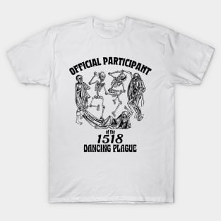 Official Participant of the Dancing Plague of 1518 T-Shirt